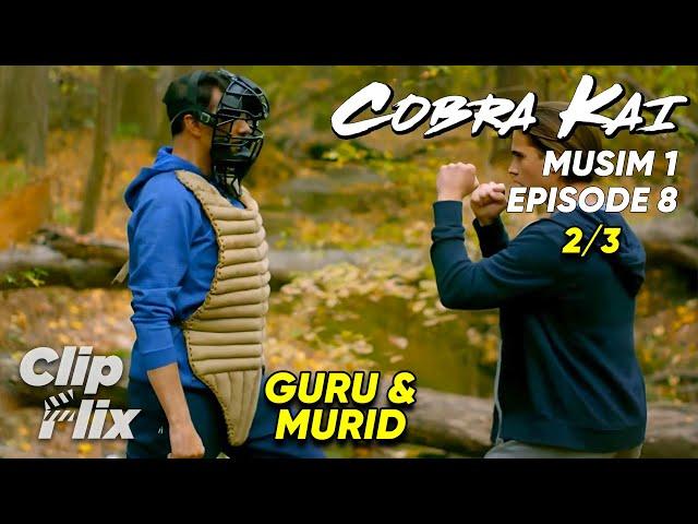 Cobra Kai | Musim 1 Episode 8 (2/3) | Guru & Murid | Ralph Macchio, William Zabka | ClipFlix