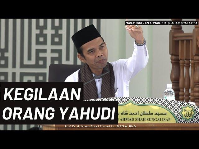 KEGILAAN ORANG YAHUDI | Ustadz Abdul Somad