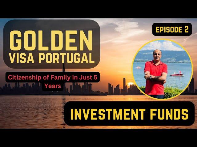 Investment Funds: The Key to Portugal's Golden Visa Program | Farrukh Dall