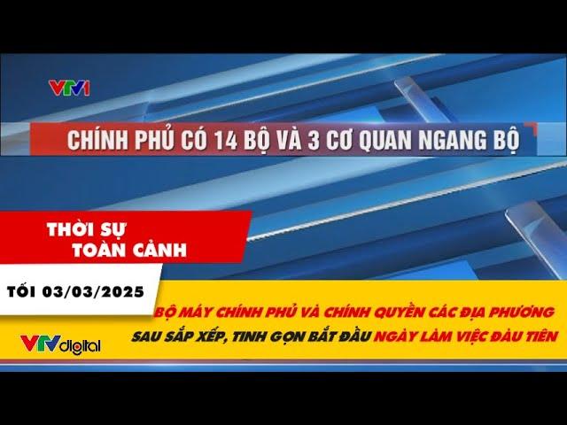 Thời sự toàn cảnh tối 3/3: Bộ máy sau sắp xếp, tinh gọn bắt đầu ngày làm việc đầu tiên | VTV24