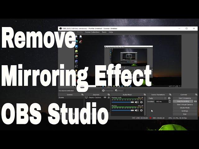 how to remove mirroring effect in obs studio display capture