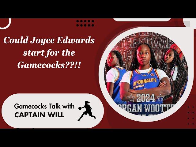 Could Joyce Edwards start for the South Carolina Women's Basketball Team?!