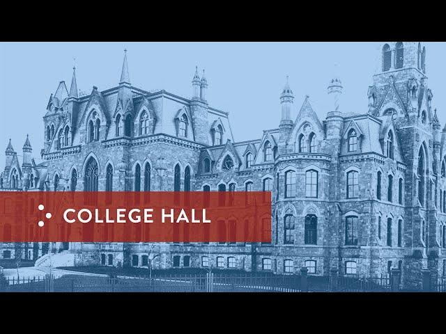 Architectural Masterpieces at Penn: College Hall