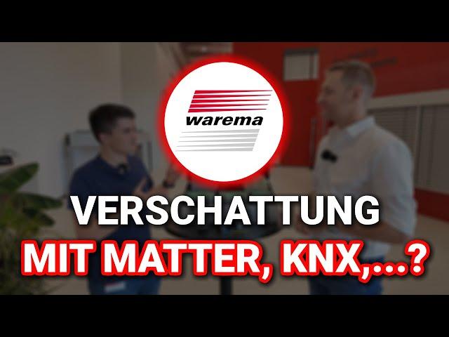 Tipps vom Experten für Verschattung - Ist Matter die Zukunft? - Besuch bei WAREMA