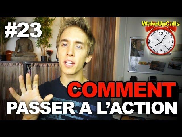 Comment PASSER à l'action - WakeUpCalls #23