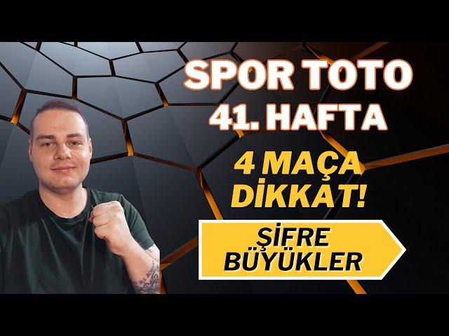 4 MAÇA DİKKAT! ŞİFRE BÜYÜKLER | 41. Spor Toto Tahminleri