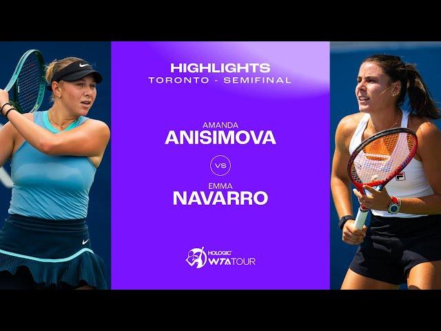 Amanda Anisimova vs. Emma Navarro | 2024 Toronto Semifinal | WTA Match Highlights