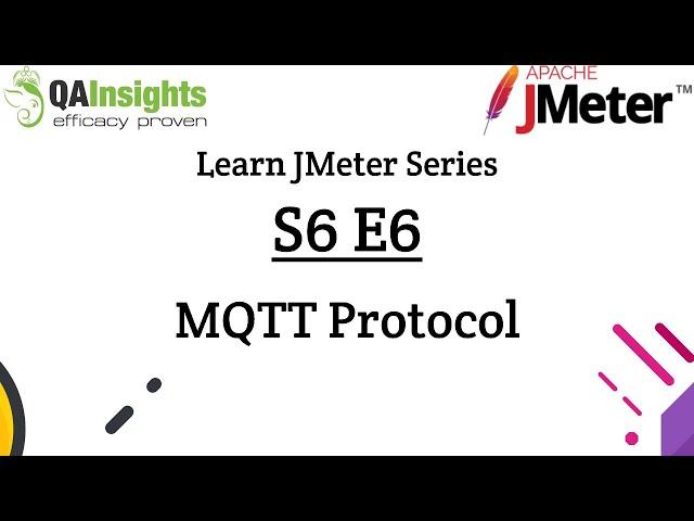 S6E6 Learn JMeter Series - MQTT in JMeter