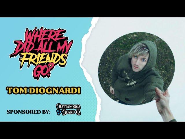 Tom Diognardi || Where Did All My Friends Go? S4 E47