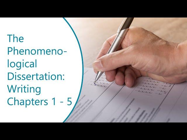 The Phenomenological Dissertation: Writing Chapters 1-5