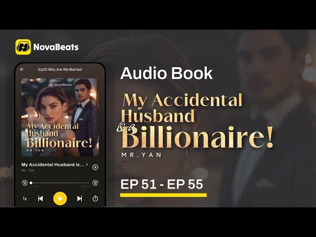 Audiobook  My Accidental Husband is a Billionaire | Ep 51-55 | Relationship | NovaBeats