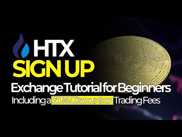 How to Sign Up for HTX and Get a 30% Fee Discount [Tutorial for Beginners]