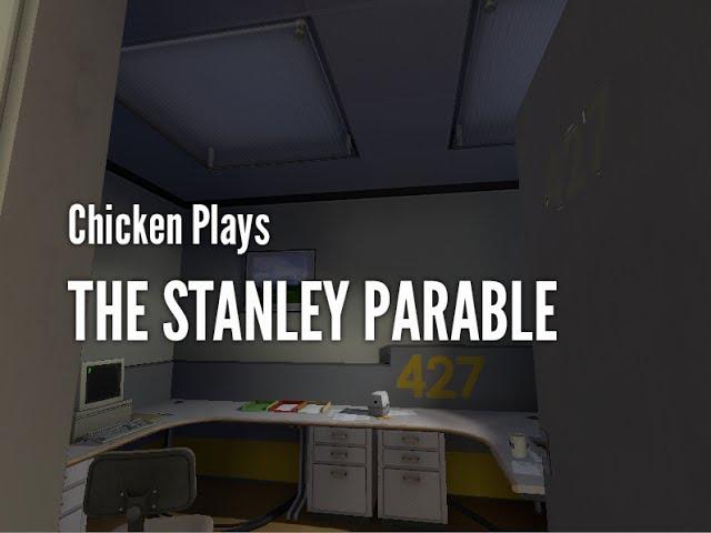 Chicken Plays - The Stanley Parable