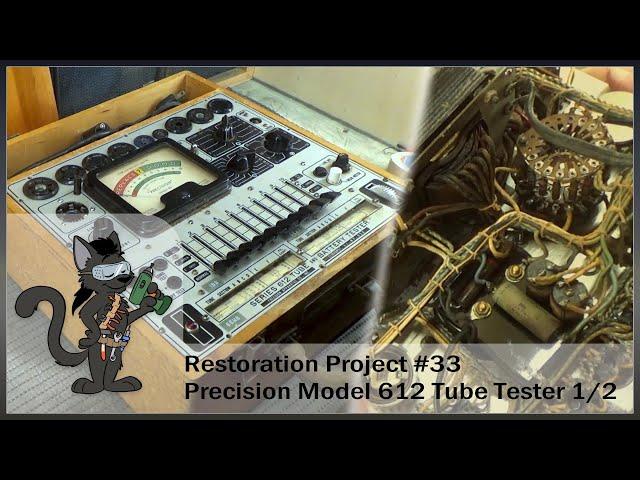 Restoration Project #33 - Precision Model 612 Tube Tester - Part 1