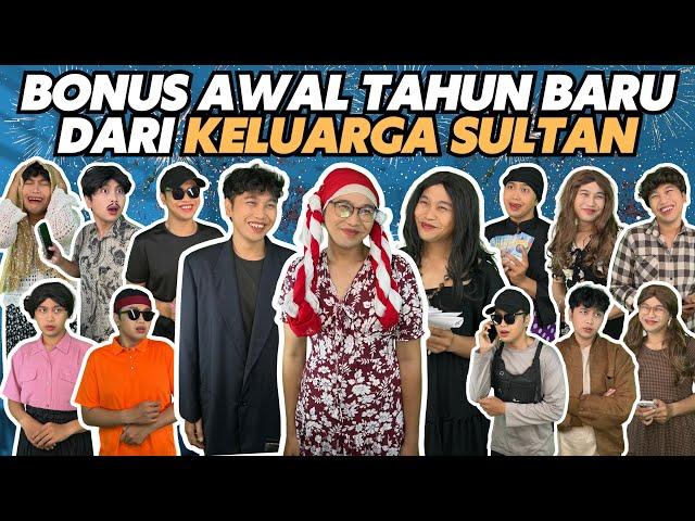 BONUS AWAL TAHUN DARI KELUARGA SULTAN