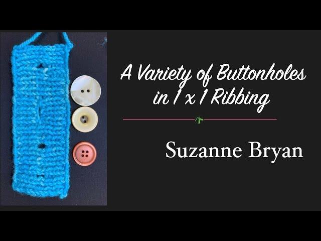 A Variety of Buttonholes in 1x1 Ribbing