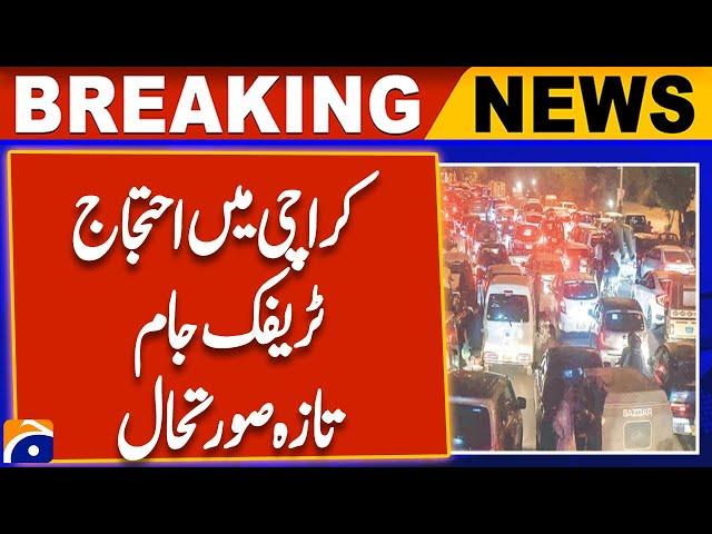 Protests in Karachi, traffic jams, latest situation | Breaking News