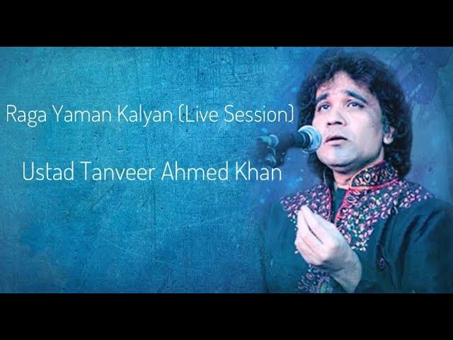 Raga Yaman Kalyaan (Live Session) | Ustad Tanveer Ahmed Khan | Madhya & Dhrut Laya