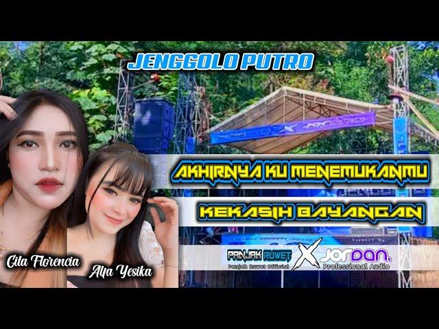 AKHIR NYA KU MENEMUKAN MU Voc GITA FLORENCIA - ALFA YESIKA - PANJAK RUWET - JORDAN AUDIO