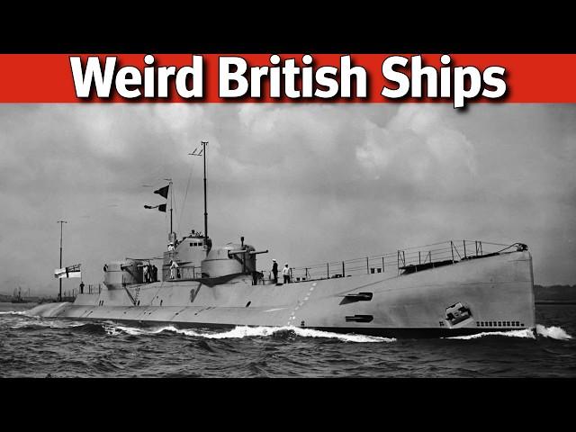 Weird and Interesting British Ships