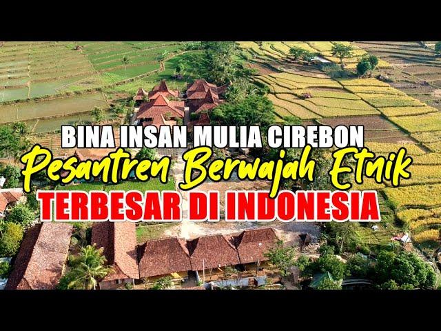 Pesantren Berwajah Etnik Terbesar Di Indonesia, Pesantren Bina Insan Mulia Cirebon