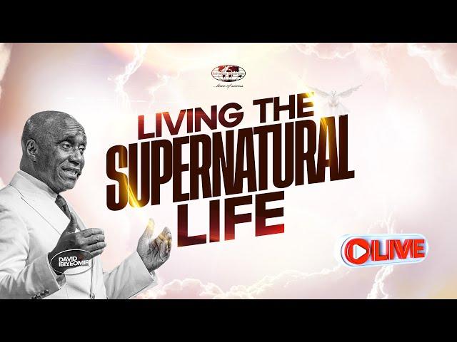 Living the Supernatural Life | Sunday, 28th July 2024