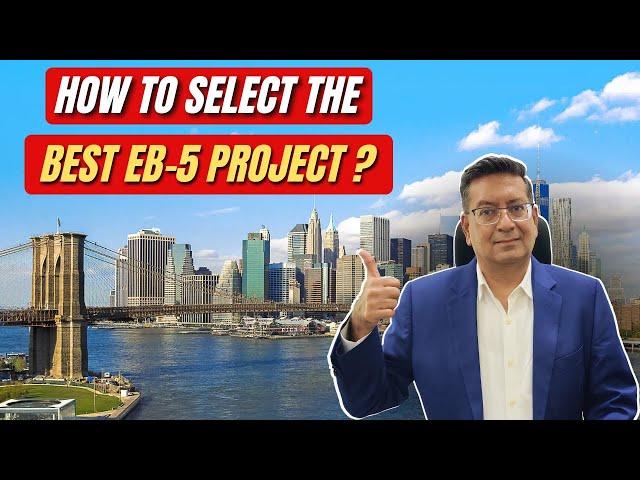 Expert's Guide On Choosing The Best EB 5 Projects | Paresh Karia | Acquest Advisors