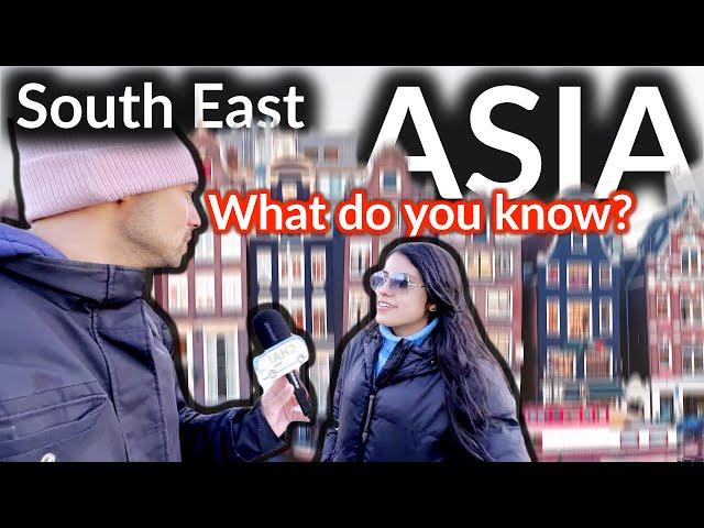 |  SOUTHEAST ASIA, What Does The WORLD THINK of it? Street Interviews With Random people, AMSTERDAM