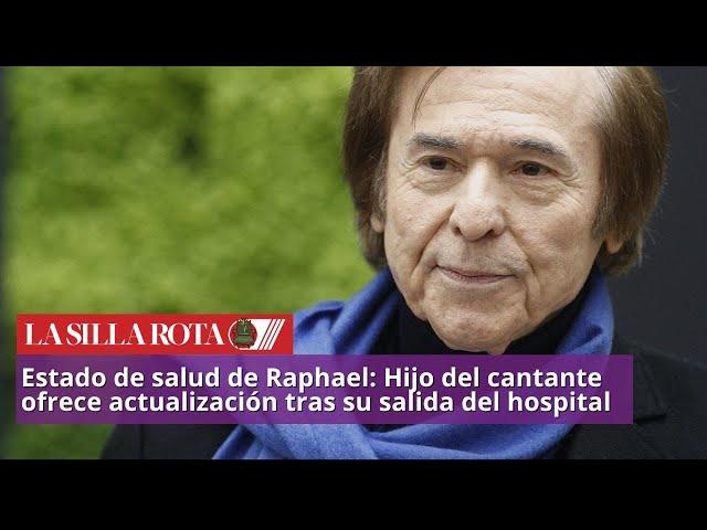 Raphael se recupera: Su hijo revela cómo está tras salir del hospital