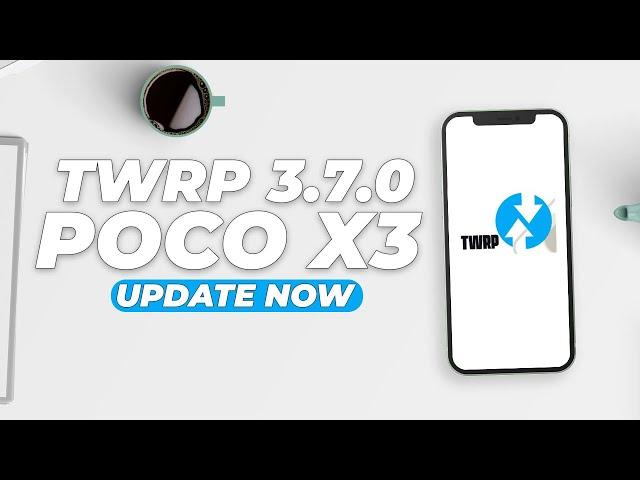 TWRP 3.7.0 Android 12 For POCO X3 New Changes And How To Install Rom With This Recovery