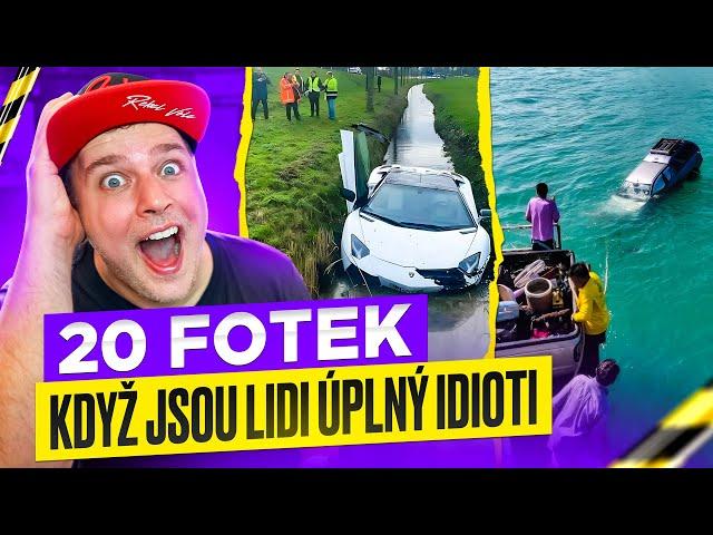 20 FOTEK LIDÍ, KTEŘÍ JSOU ÚPLNÝ IDIOTI