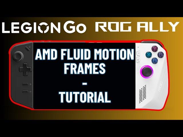 AMD Fluid Motion Frames (AFMF) auf dem Legion Go & ROG Ally installieren - Erläuterung & Nutzen