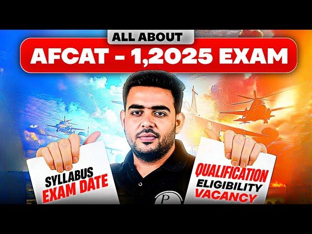 AFCAT 1 2025 Exam: All You Need to Know | Date, Eligibility, Age, Syllabus & Qualification