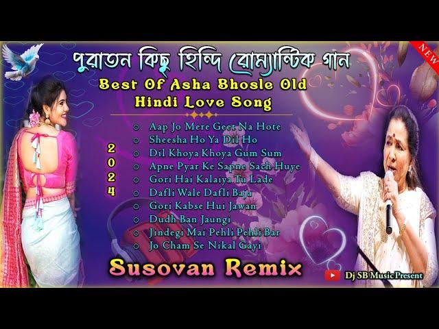 Dj Susovan Remix Best of Asha Bhosle Hindi Love Dj Song Old Hindi Romantic Dj Song Dj Bm Remix