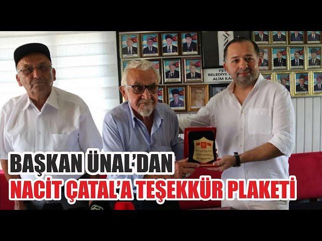 Başkan Ünal'dan Nacit Çatal'a Teşekkür Plaketi