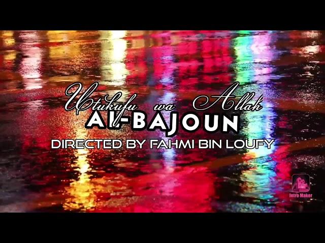 AL BAJOUN - UTUKUFU WA ALLAH... COMING SOON.