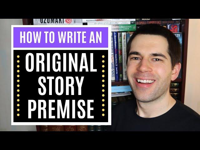 How to Write an ORIGINAL Story Premise (The Designing Principle)