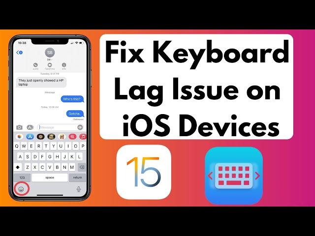 How To Fix Keyboard Lag On iPhone & iPad In iOS 15/15.1/15.2