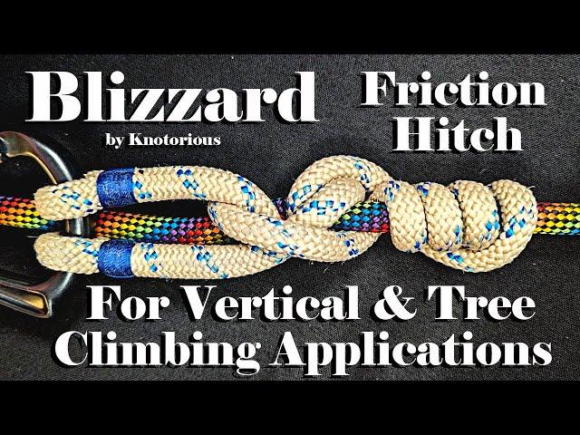 BLIZZARD Friction Hitch (by Knotorious) for Arborists & Tree Climbers!