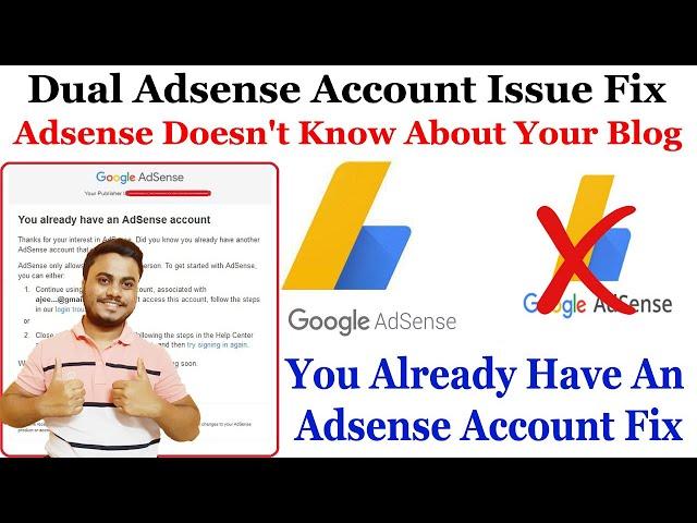 How to Fix Adsense doesn't know about your blog | You Already Have An AdSense Account Problem Solved