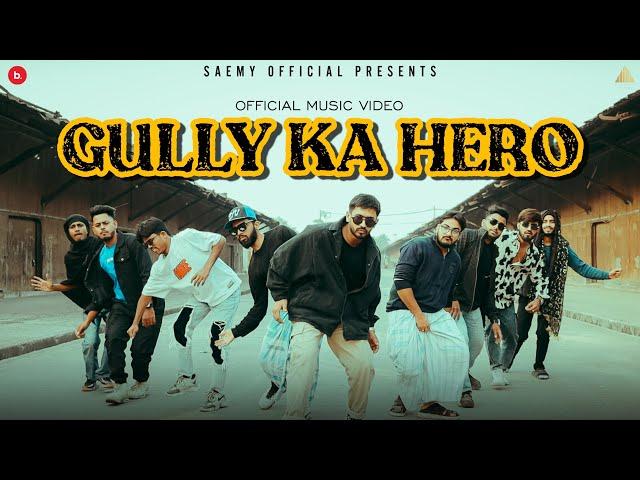 SAEMY - GULLY KA HERO | OFFICIAL MUSIC VIDEO