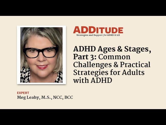 Adults with ADHD: Common Challenges and Practical Strategies (with Meg Leahy)