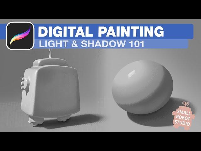 Digital Painting 101: Light & Shadow 101