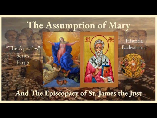 Mary's Assumption and St. James's Martyrdom + Scripture and Tradition Explained (The Apostles, p. 5)