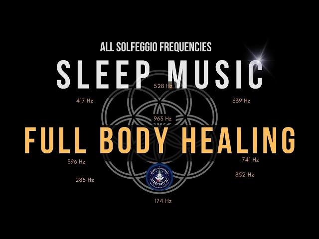 BLACK SCREEN SLEEP MUSIC  All 9 solfeggio frequencies  Full body Healing