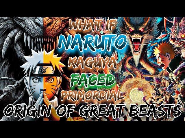 What If Naruto & Kaguya Faced The Primordial Origin Of Great Beasts