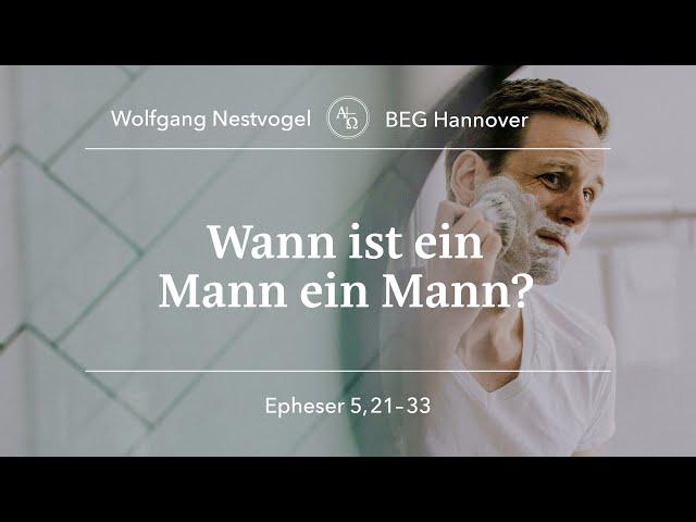 BEGH-Gottesdienst 19.05.2024: Wann ist ein Mann ein Mann?