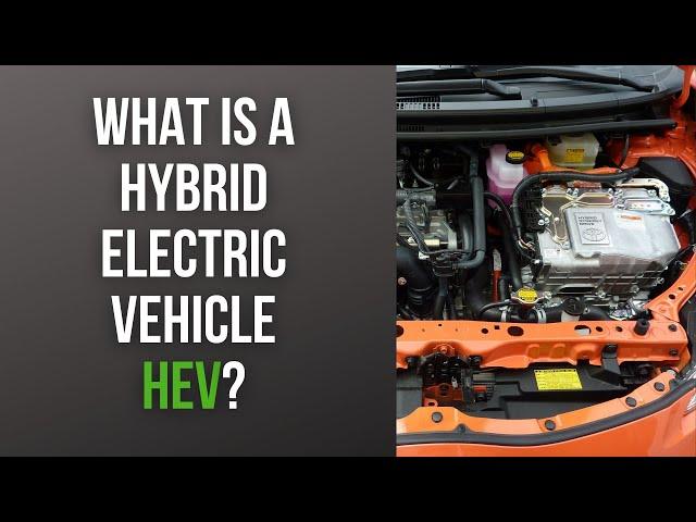 What Is A Hybrid Electric Vehicle HEV?