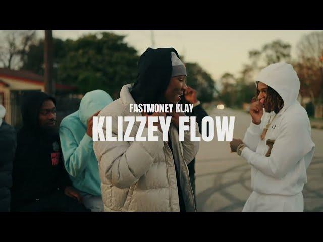 Fastmoneyklayy - Klizzey Flow [ Official Music Video]