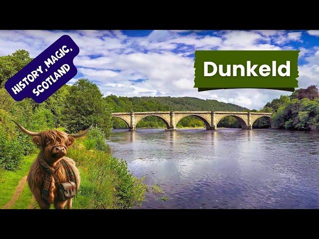 Dunkeld - The Gateway to the Highlands